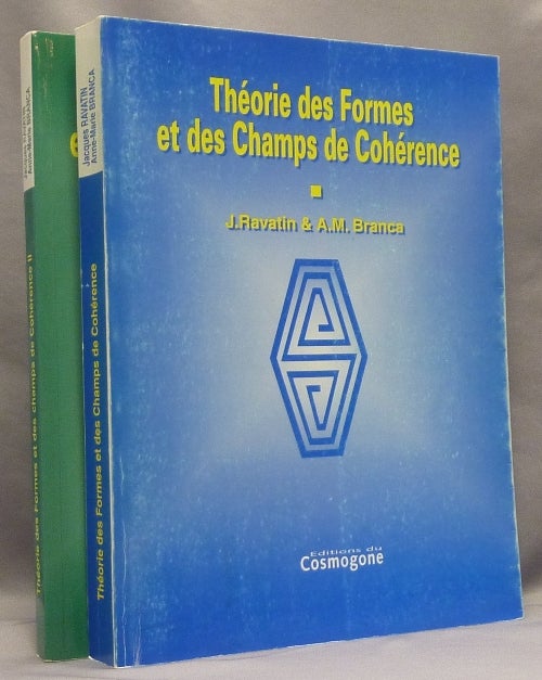 Item #68011 Théorie Des Formes et Des Champs De Cohérence. Tome I & II ( 2 volumes ). Jacques RAVATIN, Anne-Marie Branca.