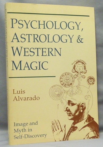 Item #68028 Psychology, Astrology and Western Magic. Image and Myth in Self-Discovery. Luis ALVARADO.