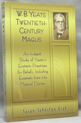 Item #68031 W. B. Yeats Twentieth-Century Magus. W. B. YEATS, Susan Johnston GRAF