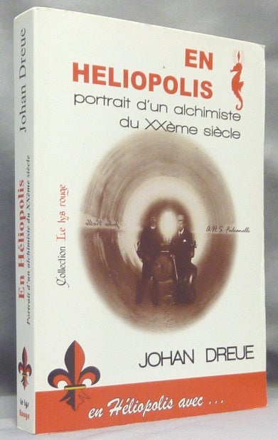Item #68062 En Héliopolis, Première Partie: portrait d'un Adepte du XXème siècle. Johan DREUE, writing on Fulcanelli.