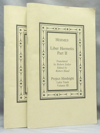 Hermes: Liber Hermetis Part I and Part II. Project Hindsight, Latin Track , Volume II and Volume III.