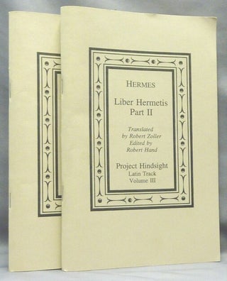 Hermes: Liber Hermetis Part I and Part II. Project Hindsight, Latin Track , Volume II and Volume III.
