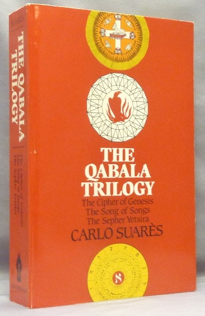 Item #68116 The Qabala Trilogy: The Cipher of Genesis / The Song of Songs / The Sepher Yetsira. Carlo SUARÈS.