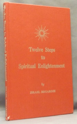 Item #68119 Twelve Steps to Spiritual Enlightenment. Israel REGARDIE
