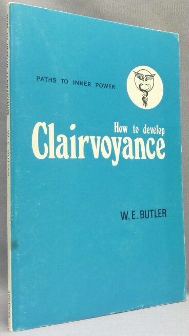 W. E. Butler How to Develop Clairvoyance; Paths to Inner Power series | W. E BUTLER ...