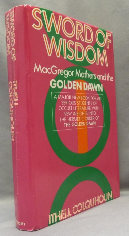 Item #68128 Sword of Wisdom: MacGregor Mathers and the Golden Dawn. Ithell COLQUHOUN, S. L. MacGregor Mathers.
