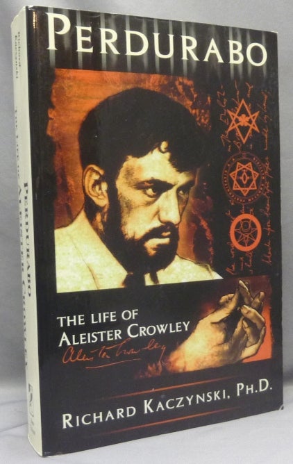 Item #68144 Perdurabo. The Life of Aleister Crowley. Richard - INSCRIBED KACZYNSKI, Aleister Crowley: related works - Martin P. Starr association copy.