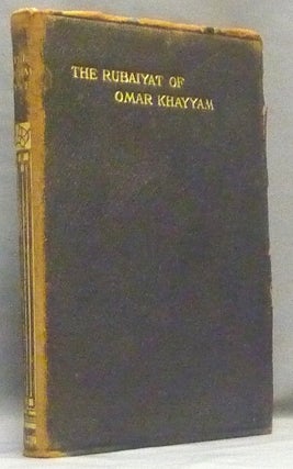 Item #68186 The Rubaiyat of Omar Khayyam, Comprising the Metrical Translations By Edward...
