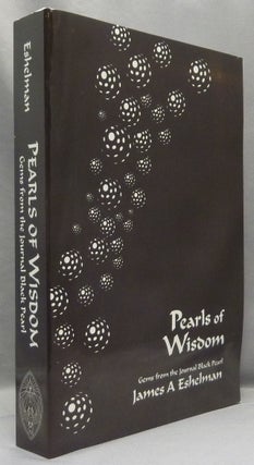 Item #68193 Pearls of Wisdom. Gems from the Journal Black Pearl. James A. - SIGNED ESHELMAN,...