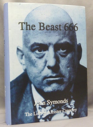 Item #68194 The Beast 666. John - INSCRIBED / SIGNED SYMONDS, related works Aleister Crowley