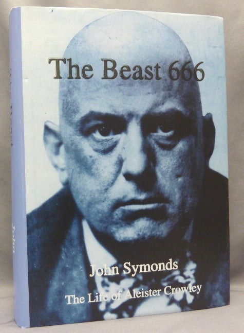 Item #68194 The Beast 666. John - INSCRIBED / SIGNED SYMONDS, related works Aleister Crowley.