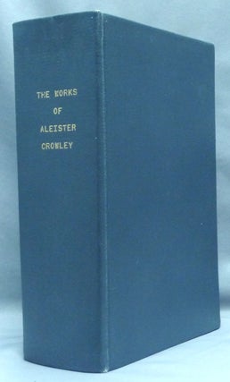 Item #68201 A unique facsimile copy of The Works of Aleister Crowley ("The Collected Works of...