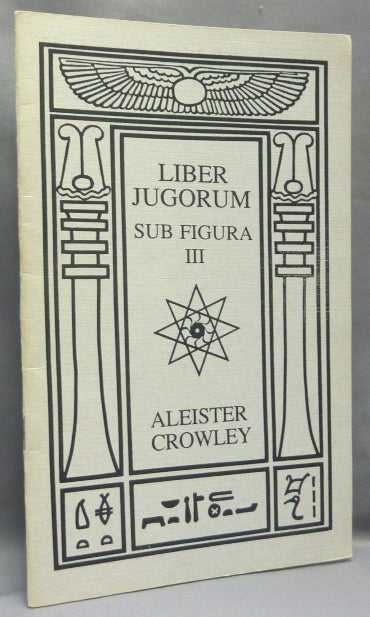 Item #68210 Liber Jugorum. Sub Figura III. Aleister CROWLEY.