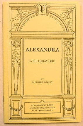 Item #68214 Alexandra. A Birthday Ode. Aleister CROWLEY, Frater A. - Robert C. Stein