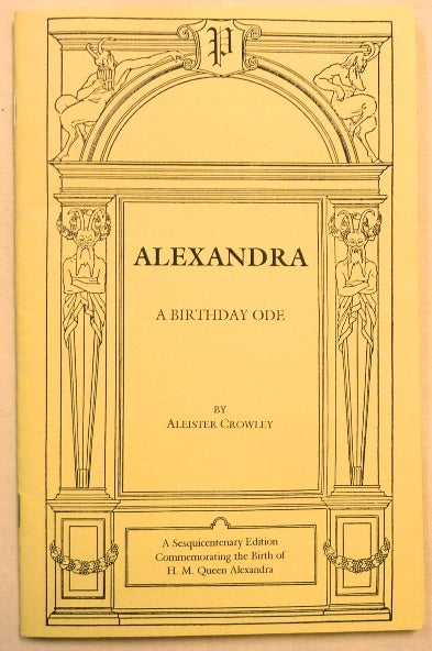 Item #68214 Alexandra. A Birthday Ode. Aleister CROWLEY, Frater A. - Robert C. Stein.
