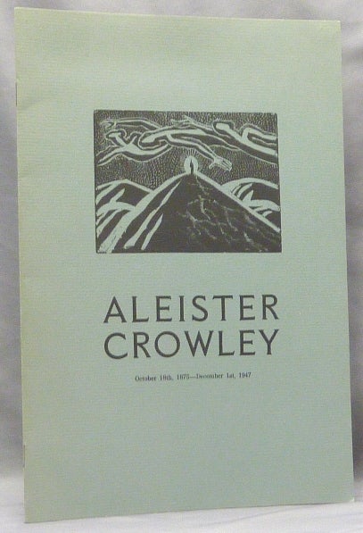Item #68230 Aleister Crowley ... The Last Ritual. Read From His Own Works, According To His Wish, on December 5th, 1947, at Brighton. Aleister With a. new CROWLEY, Paul and Charla Devereux, Paul, Charla Devereux.