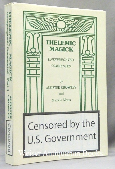 Item #68232 Thelemic Magick Unexpurgated. Commented. Part 1 Being The Oriflamme Volume VI, Number 5. Aleister. Edited etc. by Marcelo Motta CROWLEY.