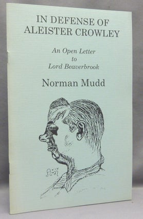 Item #68235 In Defense of Aleister Crowley. An Open Letter to Lord Beaverbrook. Norman MUDD,...