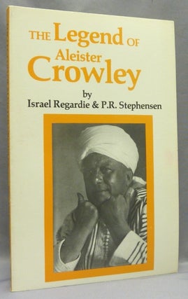 Item #68240 The Legend of Aleister Crowley. P. R. STEPHENSEN, Israel Regardie