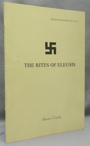 Item #68242 Rites of Eleusis; Mandrake Press Booklets: No. 20. Aleister CROWLEY.