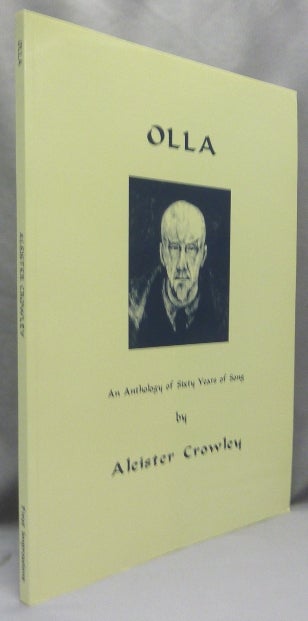 Item #68258 Olla. An Anthology of Sixty Years of Song. Aleister CROWLEY, John Symonds - SIGNED by.