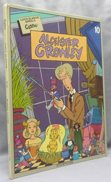 Item #68289 Alceister Crowley [ Carte blanche Spirou à Cossu 10 ]. John Symonds, Anthony Naylor association, Aleister Crowley: related works.