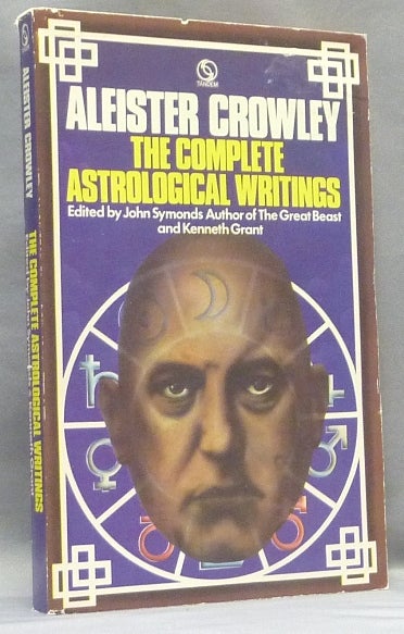 Item #68312 The Complete Astrological Writings. Aleister CROWLEY, John Symonds, Kenneth Grant.