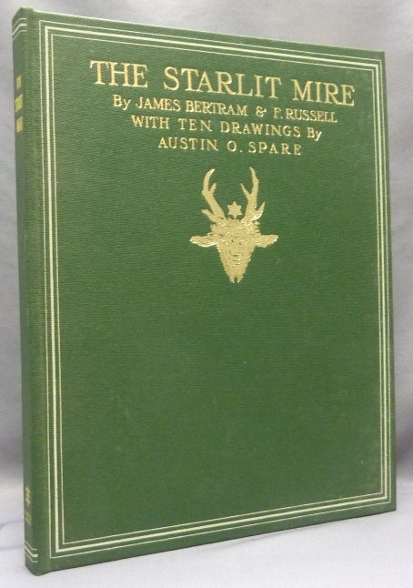 Item #68344 The Starlit Mire. Austin Osman: illustrates SPARE, James Bertram, F. Russell, from the David Tibet collection.
