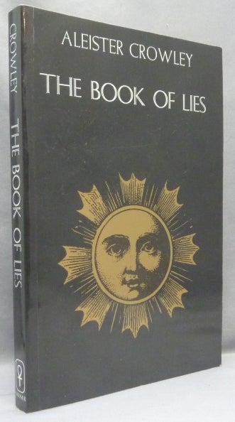 Item #68348 The Book of Lies. Which is Also Falsely Called Breaks, The Wanderings or Falsifications of the one thought of Frater Perdurabo (Aleister Crowley) which thought is itself untrue. Aleister CROWLEY, from the David Tibet collection.