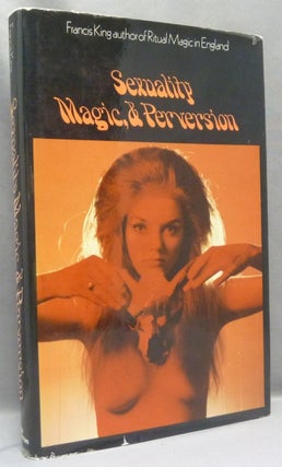 Item #68355 Sexuality, Magic and Perversion. Francis KING, From the David Tibet collection