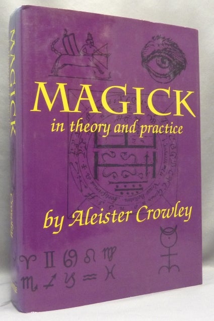 Item #68367 Magick in Theory and Practice. Aleister CROWLEY, From the David Tibet collection.
