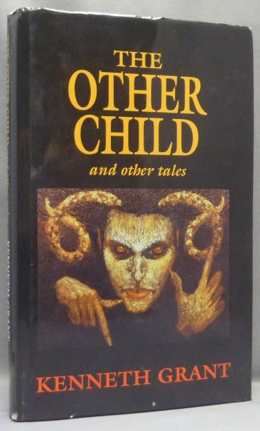 Item #68368 The Other Child and other tales. Kenneth GRANT, Aleister Crowley - related works, From the David Tibet collection.