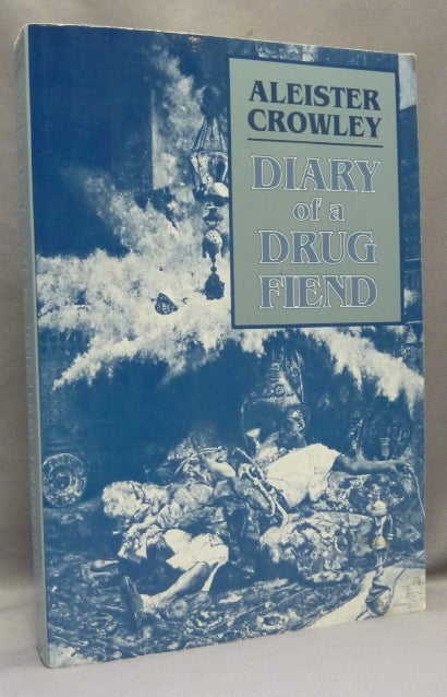 Item #68377 Diary of a Drug Fiend. Aleister CROWLEY, From the David Tibet collection.