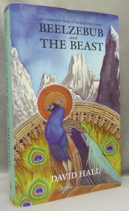 Item #68380 Beelzebub and The Beast: A Comparative Study of Gurdjieff and Crowley. David HALL, Michael Staley., Alistair Coombs., Janet Audley-Charles David Tibet, Jan Magee, Mike Magee, Aleister Crowley : related works, From the David Tibet collection.