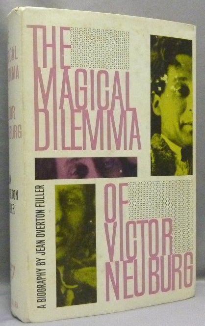 Item #68384 The Magical Dilemma of Victor Neuburg. Jean Overton FULLER, Aleister Crowley related work, From the David Tibet collection.
