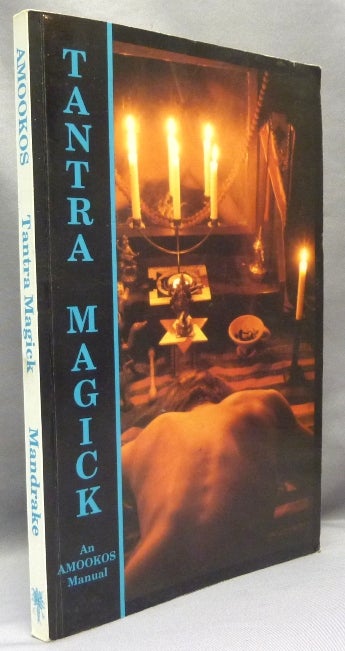 Item #68394 Tantra Magick. The Manual of Tantra Magick Part I; Modern Studies in Tantrik Magick Series, Volume II. Michael Magee, the Arcane AMOOKOS, Magickal Order of the Knights of Shambhala, From the David Tibet collection.