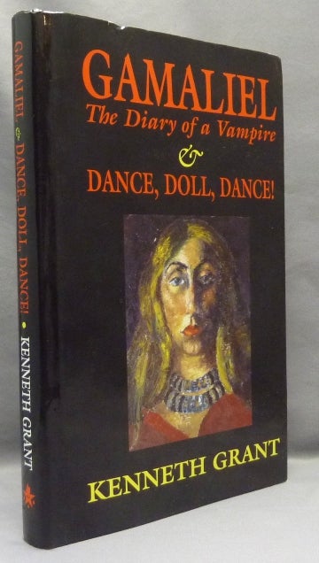 Item #68402 Gamaliel, The Diary of a Vampire & Dance, Doll, Dance! Kenneth GRANT, Aleister Crowley - related works, From the David Tibet collection.