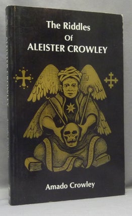 Item #68418 The Riddles of Aleister Crowley. Amado - AKA Andrew Standish CROWLEY, Aleister...