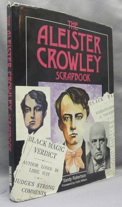 Item #68438 The Aleister Crowley Scrapbook. Sandy ROBERTSON, Colin Wilson, From the David Tibet...