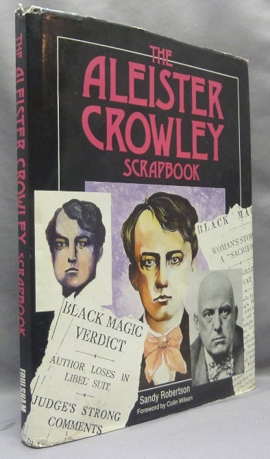 Item #68438 The Aleister Crowley Scrapbook. Sandy ROBERTSON, Colin Wilson, From the David Tibet collection.