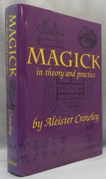 Item #68439 Magick in Theory and Practice. Aleister CROWLEY, From the David Tibet collection.