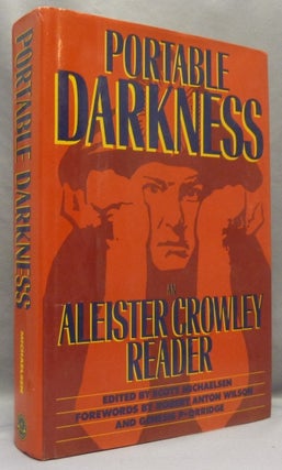 Item #68440 Portable Darkness an Aleister Crowley Reader. Aleister - CROWLEY, Scott Michaelsen,...
