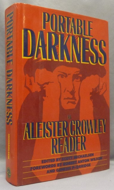 Item #68440 Portable Darkness an Aleister Crowley Reader. Aleister - CROWLEY, Scott Michaelsen, Robert Anton Wilson, Genesis P-Orridge, From the David Tibet collection.