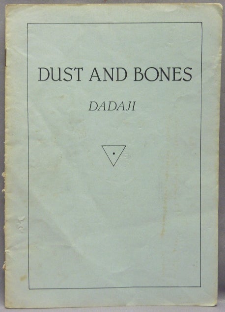Item #68455 Dust and Bones. DADAJI -, Shri Dadaji Gurudev Mahendranath, Aleister Crowley: related works. From the David Tibet collection.