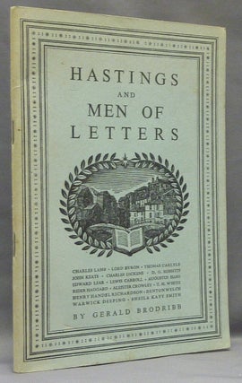 Item #68467 Hastings and Men of Letters. Gerald BRODRIBB, On: Charles Lamb, Lord Byron, D G....