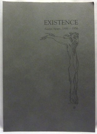 Item #68468 Existence. Austin Spare - 1886 - 1956. Austin Osman. Edited etc. by A. R. Naylor...