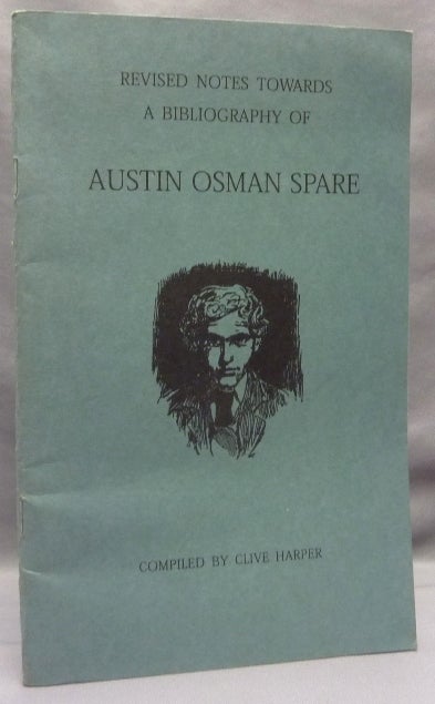 Item #68471 [ Son of ] Revised Notes Towards A Bibliography of Austin Osman Spare & related supplement;. Austin Osman Spare - related works SPARE, Clive Harper, - INSCRIBED by.