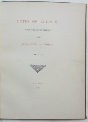 Notes on Louis XI with some Short Extracts from Commines' "Memoirs"
