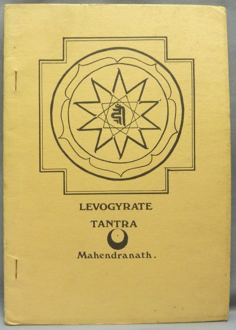 Item #68482 Levogyrate Tantra. DADAJI, Mahendranath, Shri Vilasanath, John Power, Shri Dadaji Gurudev Mahendranath, From the David Tibet collection.