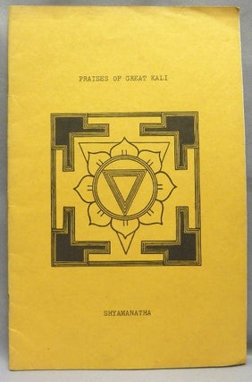 Item #68485 Praises of Great Kali. SHYAMANATHA, From the David Tibet collection